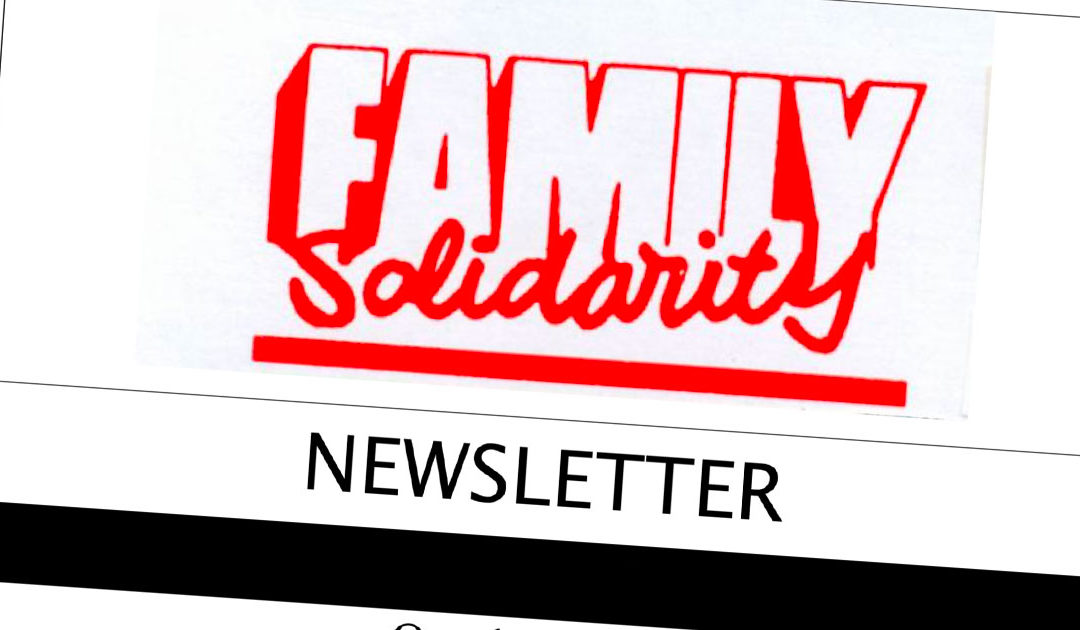 THE LATEST FAMILY SOLIDARITY NEWSLETTER IS NOW AVAILABLE