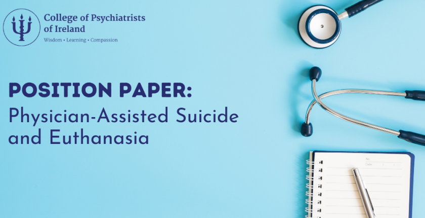 The College of Psychiatrists of Ireland publish position paper on physician-assisted suicide and euthanasia